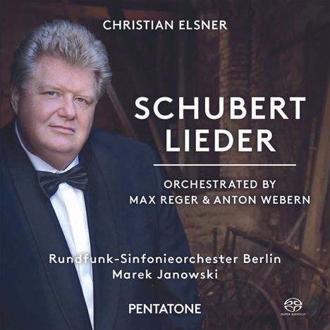 Franz Schubert (1797-1828): Lieder in Orchesterfassungen (orchestriert von Max Reger &amp; Anton Webern), Super Audio CD