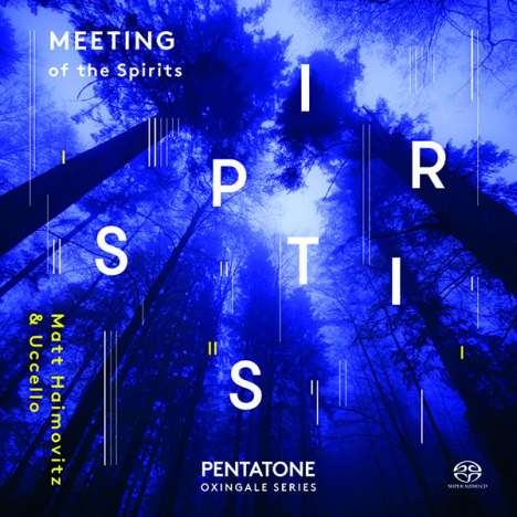 Matt Haimovitz &amp; Uccello - Meeting of the Spirits, Super Audio CD