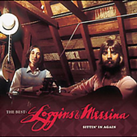 Loggins &amp; Messina: Sittin' In Again: The Best of Loggins &amp; Messina, CD