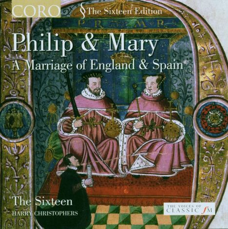 The Sixteen - Philip &amp; Mary, CD
