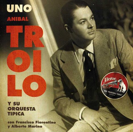 Anibal Troilo (1914-1975): Uno, CD