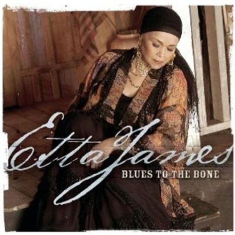 Etta James: Blues To The Bone, CD