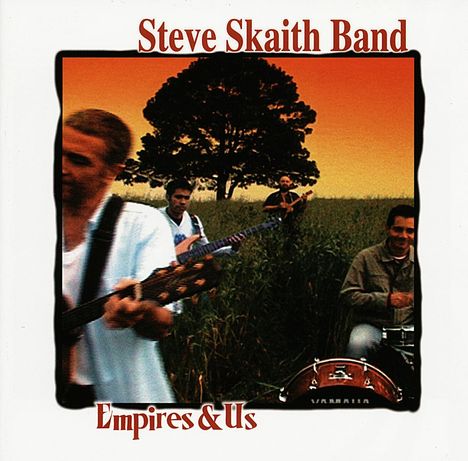 Steve Skaith: Empires &amp; Us, CD