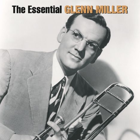 Glenn Miller (1904-1944): The Essential Glenn Miller, 2 CDs