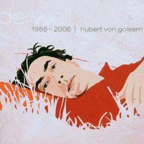 Hubert Von Goisern: Derweil: 1988 - 2006, 2 CDs