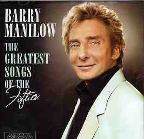 Barry Manilow (geb. 1943): Greatest Songs Of The 50, CD