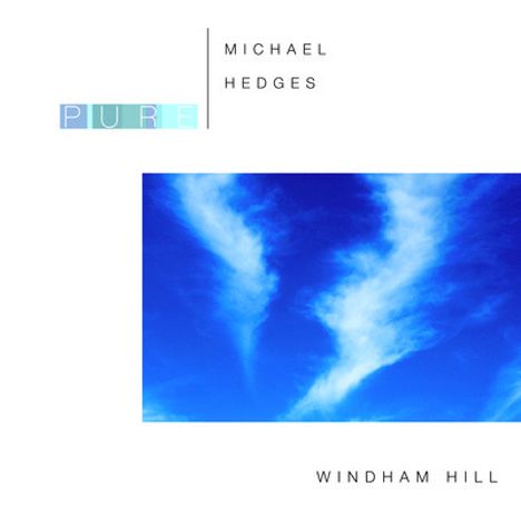 Michael Hedges (1953-1997): Pure, CD