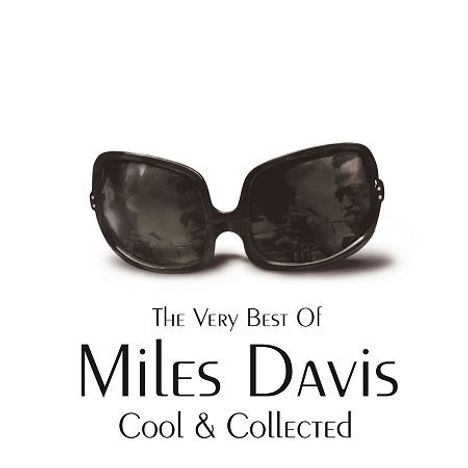 Miles Davis (1926-1991): Cool &amp; Collected, CD