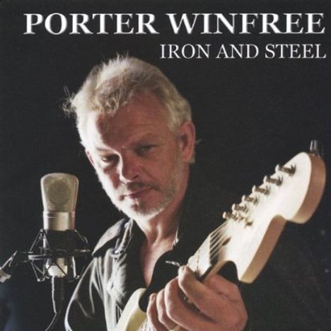 Porter Winfree: Iron &amp; Steel, CD