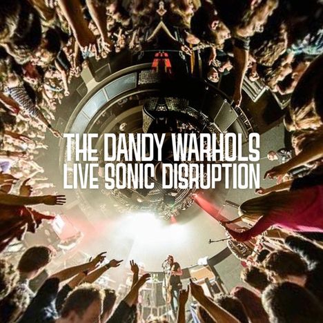 The Dandy Warhols: Live Sonic Disruption, 2 LPs