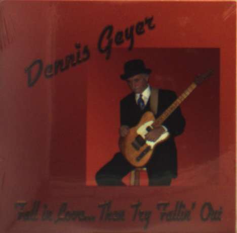 Dennis Geyer: Fall In Lovethen Try Fallin Ou, CD