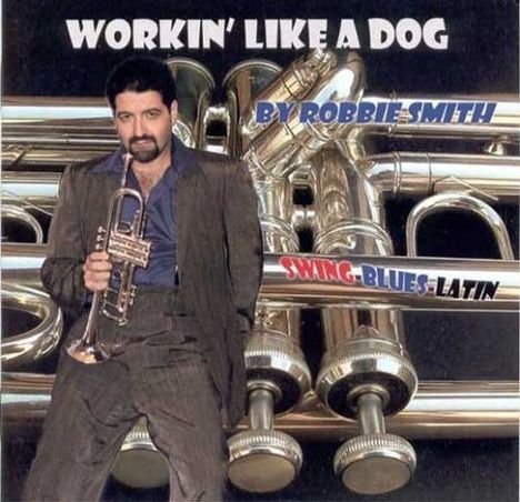 Robbie Smith: Workin' Like A Dog, CD