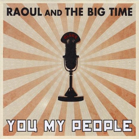 Raoul &amp; The Big Time: You My People, CD