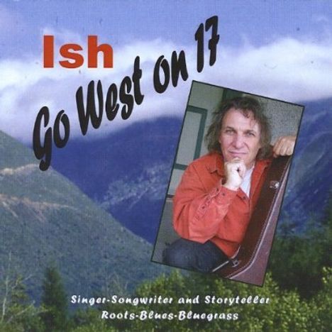 Ish: Go West On 17, CD