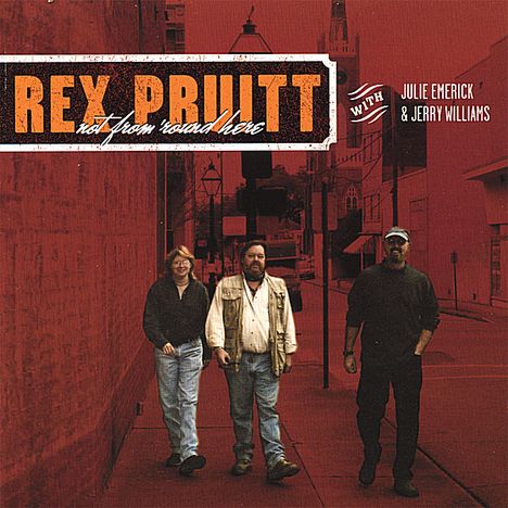 Rex Pruitt: Not From 'Round Here, CD