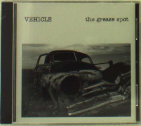 Vehicle: Grease Spot, CD