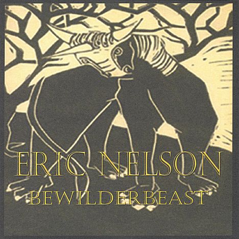 Eric Nelson: Bewilderbeast, CD