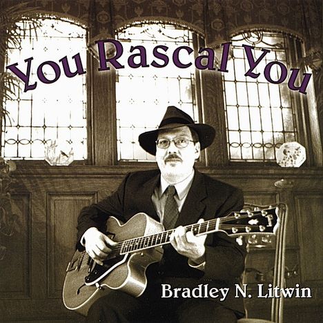 Bradley N. Litwin: You Rascal You, CD