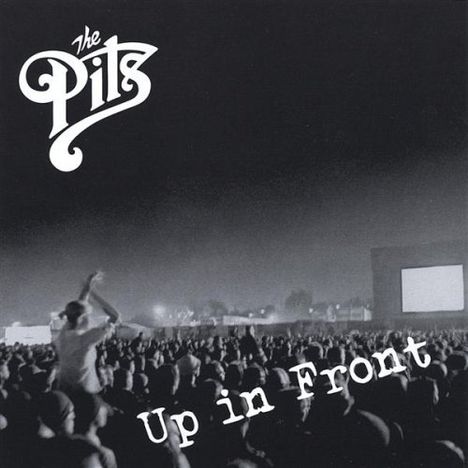 Pits: Up In Front, CD
