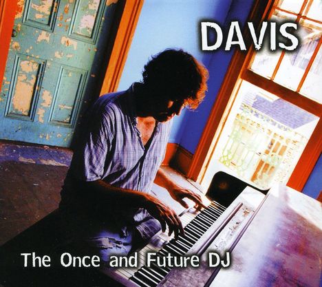 Davis: Once &amp; Future Dj, CD