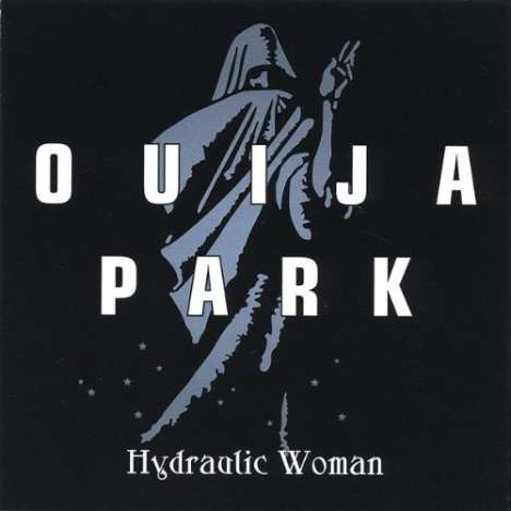 Hydraulic Woman: Ouija Park, CD