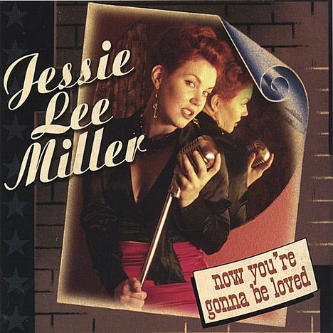 Jessie Lee Miller: Now You'Re Gonna Be Loved, CD
