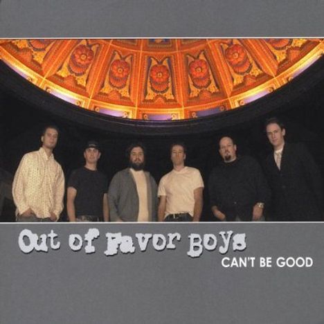 Out Of Favor Boys: Can't Be Good, CD