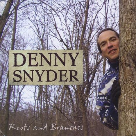 Denny Snyder: Roots &amp; Branches, CD