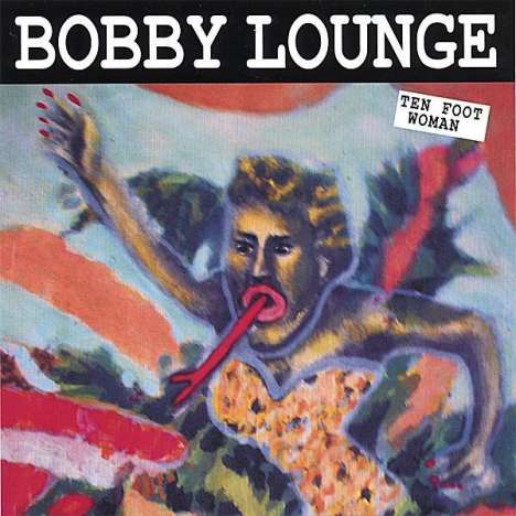 Bobby Lounge: Ten Foot Woman, CD