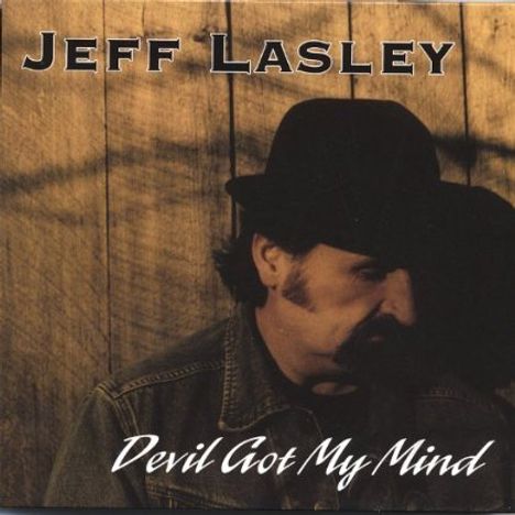 Jeff Lasley: Devil Got My Mind, CD