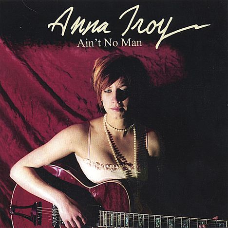 Anna Troy: Ain't No Man, CD