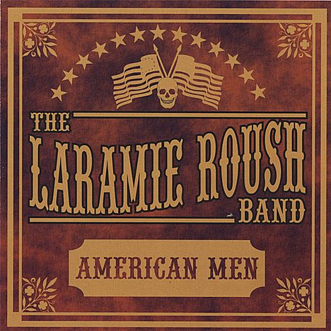 Laramie Band Roush: American Men, CD