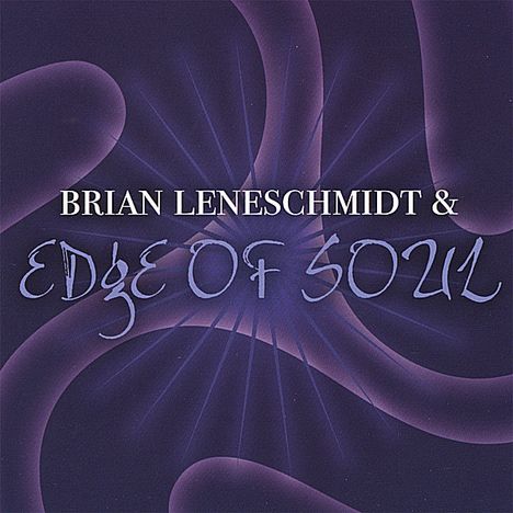 Brian Leneschmidt &amp; Edge Of S: Brian Leneschmidt &amp; Edge Of So, CD