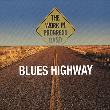 Work In Progress Band: Blues Highway, CD