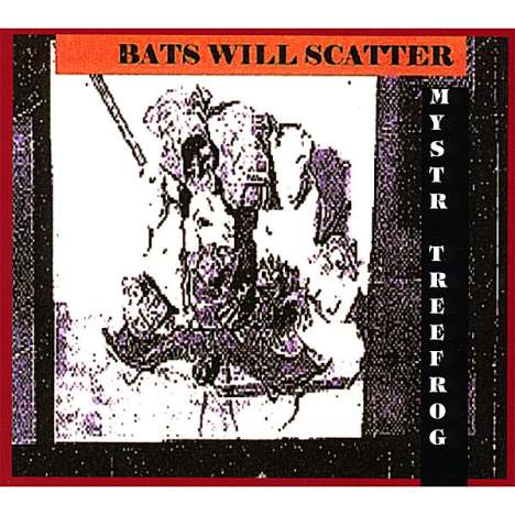 Mystr Treefrog: Bats Will Scatter, CD