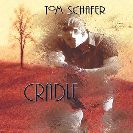 Tom Schafer: Cradle, CD