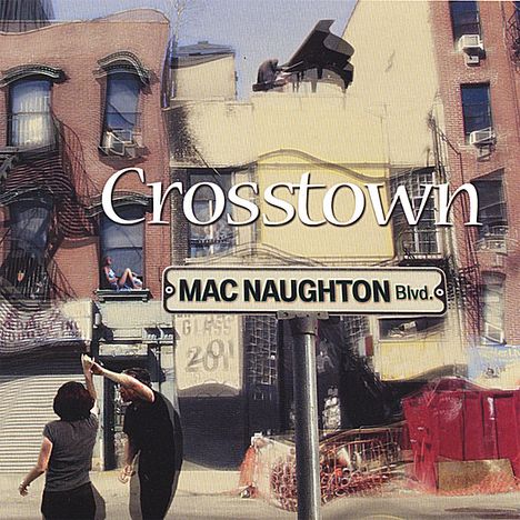 Macnaughton Boulevard: Crosstown, CD