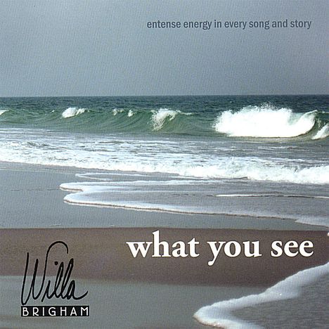 Willa Brigham: What You See, CD