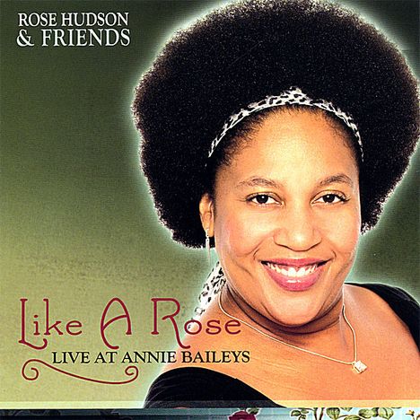 Rose Hudson &amp; Friends: Like A Rose, CD