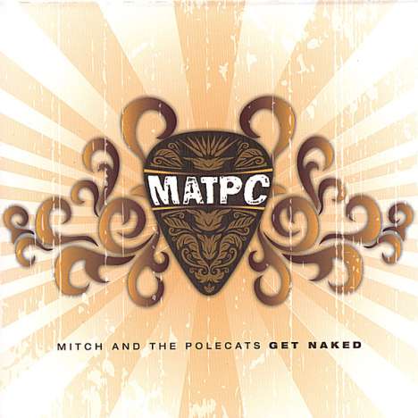 Mitch &amp; The Polecats: Get Naked, CD