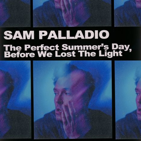 Sam Palladio: The Perfect Summer's Day, Before We Lost the Light, LP