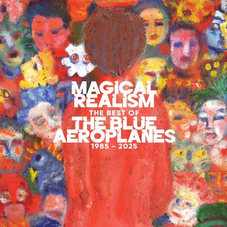 The Blue Aeroplanes: Magical Realism: The Best of the Blue Aeroplanes 1, 2 LPs