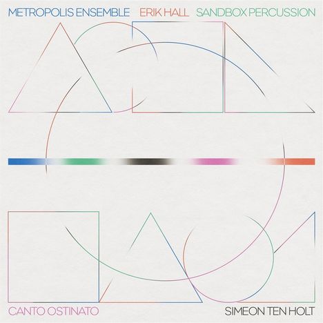 "METROPOLIS ENSEMBLE, ERIK HALL, SANDBOX PERCUSSION"; bunte geometrische Linien; "CANTO OSTINATO, SIMEON TEN HOLT".