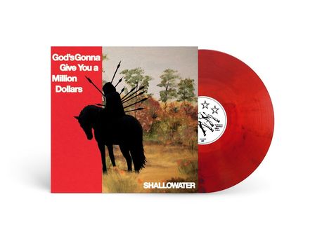 Texte: "God's Gonna Give You a Million Dollars", "SHALLOWATER". Illustration: Reiter mit Pfeilen, Landschaft. Rote Schallplatte.