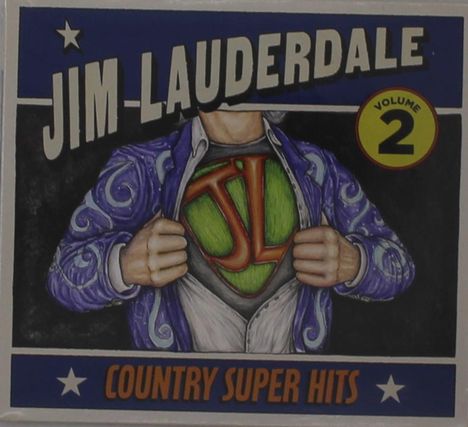 "Jim Lauderdale Volume 2", "Country Super Hits". Illustration: Person öffnet Hemd, zeigt "JL" auf grünem Hintergrund. 