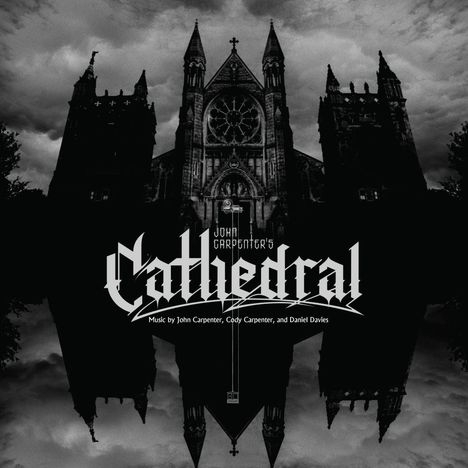 Text: "John Carpenter's Cathedral. Music by John Carpenter, Cody Carpenter, and Daniel Davies." 

Gothische Kathedrale in Schwarzweiß.