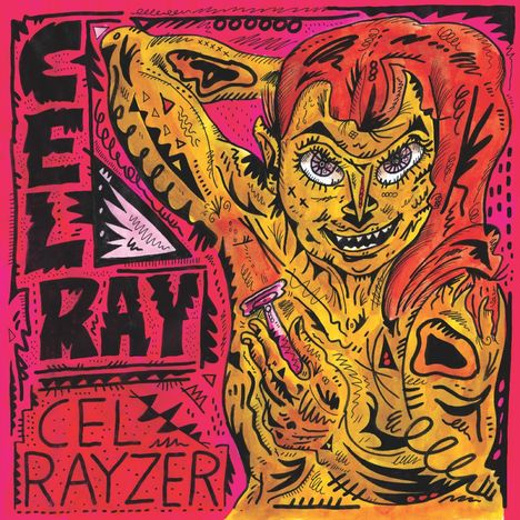 "CEL RAY" und "CEL RAYZER". Bunte, expressive Illustration einer Person mit rotem Haar und gelber Haut, hält einen Rasierer. Beige Schallplatte.