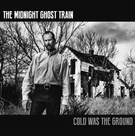 The Midnight Ghost Train: Cold Was The Ground, CD