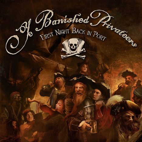 Ye Banished Privateers: First Night Back In Port, CD