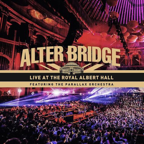 Alter Bridge: Live At The Royal Albert Hall Feat. The Parallax Orchestra, 2 CDs